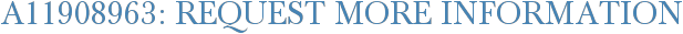 A11908963: Request More Information