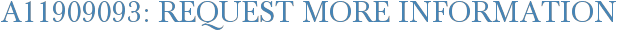 A11909093: Request More Information