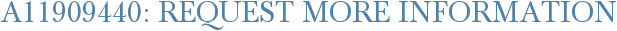A11909440: Request More Information