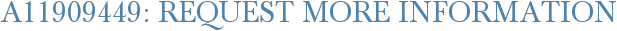 A11909449: Request More Information