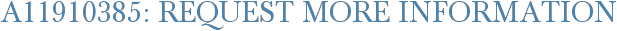A11910385: Request More Information