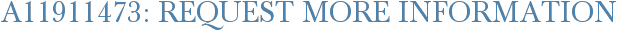 A11911473: Request More Information