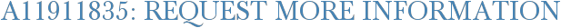 A11911835: Request More Information