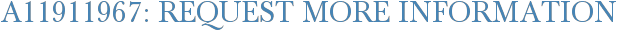A11911967: Request More Information