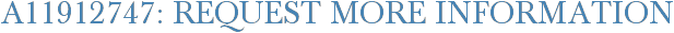 A11912747: Request More Information