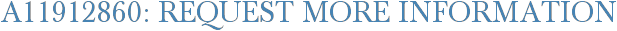 A11912860: Request More Information