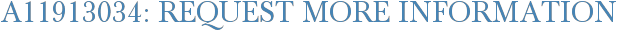 A11913034: Request More Information