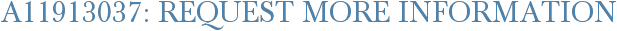 A11913037: Request More Information