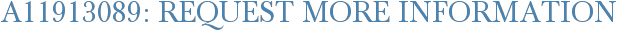 A11913089: Request More Information