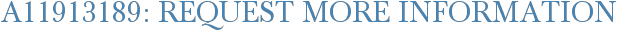 A11913189: Request More Information