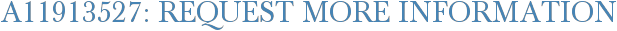 A11913527: Request More Information