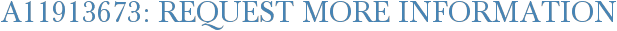 A11913673: Request More Information
