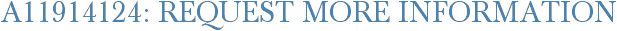A11914124: Request More Information