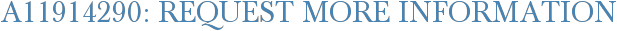A11914290: Request More Information