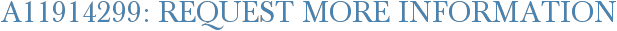 A11914299: Request More Information