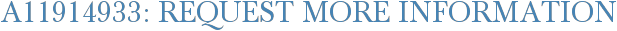 A11914933: Request More Information