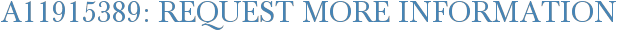A11915389: Request More Information