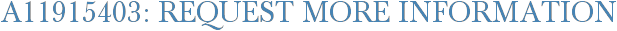 A11915403: Request More Information