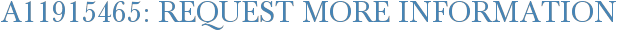 A11915465: Request More Information