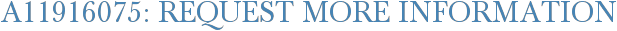 A11916075: Request More Information
