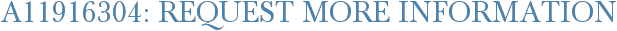 A11916304: Request More Information