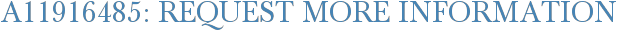 A11916485: Request More Information
