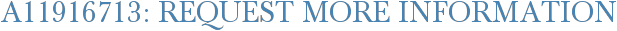 A11916713: Request More Information