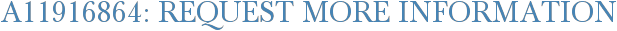 A11916864: Request More Information