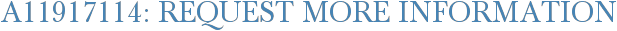 A11917114: Request More Information