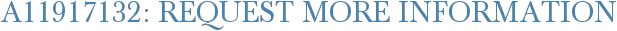 A11917132: Request More Information