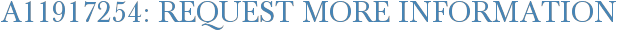 A11917254: Request More Information