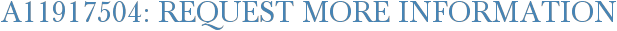 A11917504: Request More Information