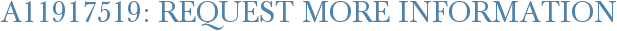 A11917519: Request More Information