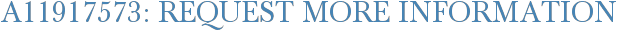 A11917573: Request More Information