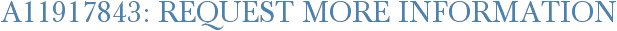 A11917843: Request More Information