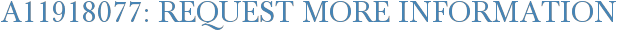 A11918077: Request More Information