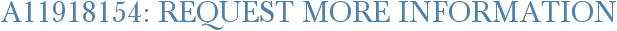 A11918154: Request More Information