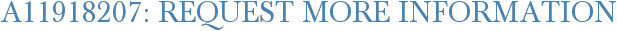 A11918207: Request More Information