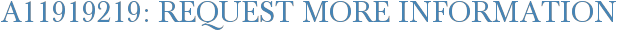 A11919219: Request More Information