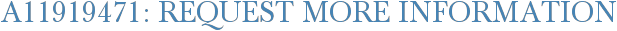 A11919471: Request More Information