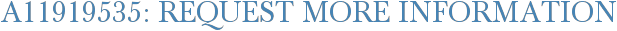 A11919535: Request More Information