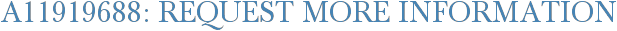 A11919688: Request More Information