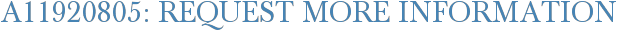 A11920805: Request More Information