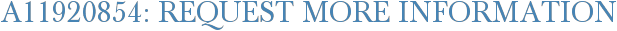 A11920854: Request More Information