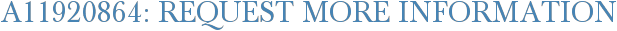 A11920864: Request More Information