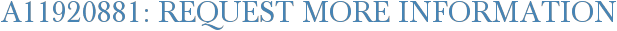 A11920881: Request More Information
