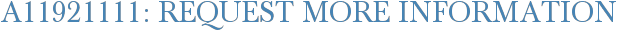 A11921111: Request More Information