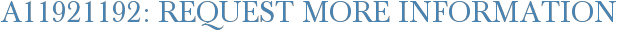 A11921192: Request More Information