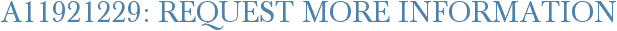 A11921229: Request More Information