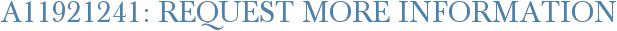 A11921241: Request More Information